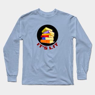 It's Lit | Books Pun Long Sleeve T-Shirt